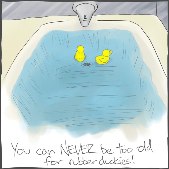 You got me, I don't actually have rubber duckies or foaming soap